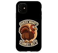 Guess What Turkey Butt Funny Thanksgiving Joke Kids Quote Custodia per iPhone 11