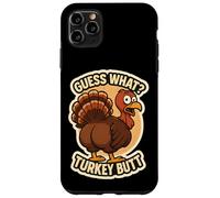 Guess What Turkey Butt Funny Thanksgiving Joke Kids Quote Custodia per iPhone 11 Pro Max