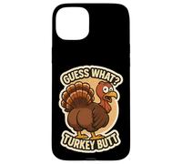 Guess What Turkey Butt Funny Thanksgiving Joke Kids Quote Custodia per iPhone 15 Plus