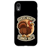 Guess What Turkey Butt Funny Thanksgiving Joke Kids Quote Custodia per iPhone XR