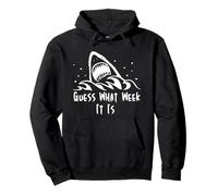 Guess What Week It Is Funny Shark Camicia Uomo, Donna Felpa con Cappuccio