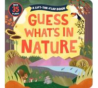 Guess What's in Nature (A Lift the Flap) (Libro di cartone)