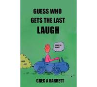 GUESS WHO GETS THE LAST LAUGH?