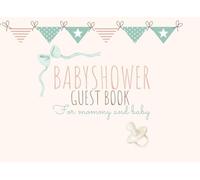 Guest Book: Babyshower Book & For Mommy And Baby