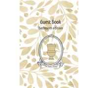 Guest Book - Bathroom edition: Turn every trip to the loo into a unique experience!