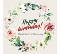 Guest Book Birthday • A Keepsake for Cherished Memories: Celebrate in Style with this 72-Page Full-Color Interior, Perfectly Sized at 8.5 x 8.5 Inches • A Softcover Treasure for Your Special Day!