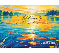 Guest Book for air bnb "Lake and Leisure": Sign In Log Book For Cottages or Cabins, Vacation Rentals, Bed & Breakfast, Guest Houses, VRBO, Lake Condos,Mother-in-law house