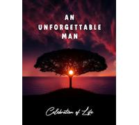 Guest Book for Funeral Celebration of Life: An Unforgettable Man Sign In Registry For Memorial Service