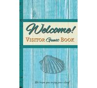Guest Book for Visitors: A Keepsake Logbook for Beach Houses, Cabins, Cottages, and Vacation Homes