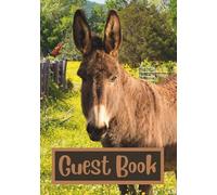 Guest Book: Fun Donkey Graphics On All Pages Make A Good Unique Welcome Book For House Guests, A Vacation Home, An Airbnb, A Rental Cabin, Or A Ranch (Color Edition)