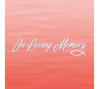 Guest Book: Funeral Guest Book, Coral Memories - A Gentle Transition From Grief to Grace in Soft Sunset Hues, Where Memories Soften Like a Setting Sun