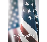 Guest Book: Funeral Guest Book, Memorial Service Guest Book, Guest Sign In Book, In Loving Memory Condolence Book, Memorial Service American Flag Cover Design