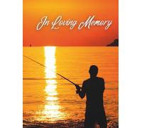 Guest Book: Funeral Guest Book, The Last Cast - A Sunset Memorial Guest Book for Anglers, Waterfront Services & Eternal Fishing Trips