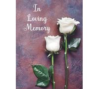 Guest Book: Funeral Guest Book, Two Roses Remembered - An Elegant Guest Book for Funeral Services, Anniversary Memorials & Everlasting Love