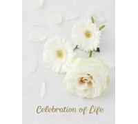 Guest Book: Funeral Guest Book, White Dahlia Celebration of Life Book - An Elegant Floral Guest Registry for Memorial Services, Joyful Gatherings & Blooming Tributes