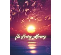 Guest Book: Funeral Service Guest Book, Burgundy Sunset Memorial Book - A Celestial Seascape Guest Registry for Waterfront Services, Eternal Journeys & 'In Loving Memory' Keepsakes
