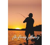 Guest Book: Guest Sign in Book for Funeral, Registration Book for Funeral, Memorial Guest Book, In Loving Memory, Sunset Fishing Cover Design