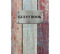 Guest Book: Guest Sign In Book, Visitor Guest Book, Guest Book For Hotel, Cabin, Cottage, Lake Home, Airbnb, Bed & Breakfast Guest Book, Rustic Wood Design Vintage Guest Book