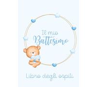 Guest Book Il Mio Battesimo: Libro degli ospiti bimbo con orsetto, album firme per dediche invitati