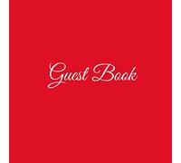 Guest Book: Libro degli ospiti Guest book per Matrimonio Compleanno Wedding Comunione Battesimo Baby shower Hotel Ristorante decorazioni accessori idee regalo guest book Copertina Rosso