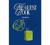Guest Book Vacation: The Ultimate Vacation Memory Book For Guests