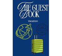 Guest Book Vacation: The Ultimate Vacation Memory Book For Guests