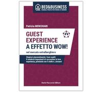 Guest experience a effetto wow! Nel mercato extralberghiero. Stupisci piacevolmente i tuoi ospiti: li renderai impazienti di raccontare la loro esperienza, premiarla con 5 stelle e…tornare!