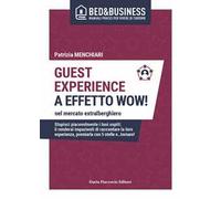 Guest experience a effetto wow! Nel mercato extralberghiero. Stupisci piacevolmente i tuoi ospiti: li renderai impazienti di raccontare la loro esperienza, premiarla con 5 stelle e…tornare!