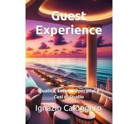 Guest Experience: Qualità, Esempi Operativi e Casi di Studio
