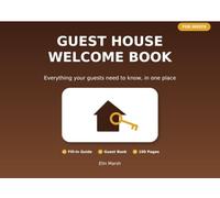 Guest House Welcome Book: Everything Your Guests Need to Know, in One Place