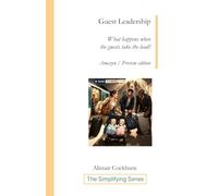 Guest Leadership: What happens when the guests take the lead?