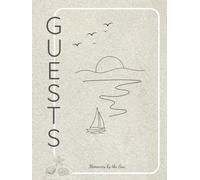 GUEST Memories by the Sea: A Minimalist Guest Book to Capture Memories, Messages, and Moments by the Sea for Beach Houses, Vacation Rentals, and Coastal Getaways