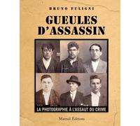 Gueules d'assassins: La photographie à l'assaut du crime