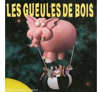 Gueules de bois, Les - Gonflés à bloc... avant l'éclate