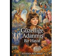 Güzelliğe Adanmış Bir Hayat: Una Vita Dedicata alla Bellezza