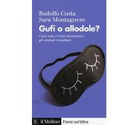 Gufi o allodole? Cosa sono e come funzionano gli orologi circadiani