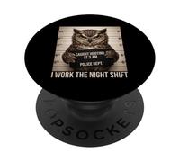 Gufo Mugshot catturato a Hooting at 3AM Night Shift Umorismo divertente PopSockets PopGrip Adesivo