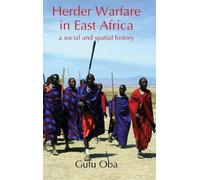 Gufu Oba Herder Warfare in East Africa: A Social and Spatial (Copertina rigida)