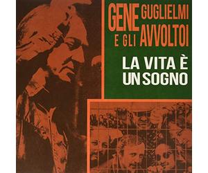 Guglielmi Gene E Gli Avvoltoi - La Vita E' Un Sogno