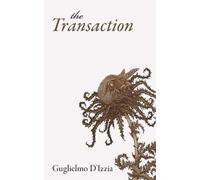 Guglielmo D'Izzia The Transaction (Tascabile) Essential Prose Series