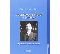 Guglielmo Ferrero in Svizzera. Leggitimità, libertà e potere