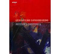 Guglielmo Longobardo. Pittura continua. Ediz. illustrata