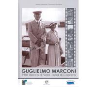Guglielmo Marconi. 1901 Becco di Vela. Isola di Caprera