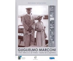 Guglielmo Marconi. 1901 Becco di Vela. Isola di Caprera