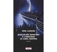 Guglielmo Marconi e l'omicidio di Cora Crippen