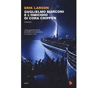 Guglielmo Marconi e l'omicidio di Cora Crippen