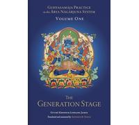 Guhyasamaja Practice in the Arya Nagarjuna System, Volume One: The Generation Stage