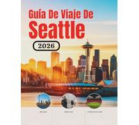 Guía De Viaje De Seattle 2026: Hoteles, transporte, acceso al estadio, gastronomía, seguridad, presupuesto y cultura para viajeros aficionados al fútbol.