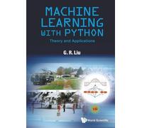 Gui-rong Liu Machine Learning With Python: Theory And Applications (Tascabile)