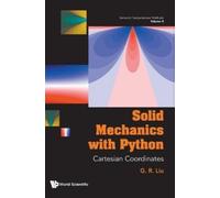 Gui-rong Liu Solid Mechanics With Python: Cartesian Coordinat (Copertina rigida)